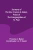 Sermons of the Rev. Francis A. Baker Priest of the Congregation of St. Paul