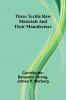 Three textile raw materials and their manufacture