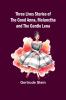 Three Lives Stories of The Good Anna Melanctha and The Gentle Lena