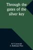 Through the gates of the silver key