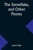 The Snowflake and Other Poems