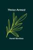 Thrice Armed