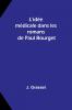 L'idée médicale dans les romans de Paul Bourget