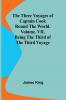 The Three Voyages of Captain Cook Round the World. Vol. VII. Being the Third of the Third Voyage