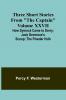 Three short stories from The Captain volume XXVII How Dymock Came to Derry; Jack Devereux's Scoop; The Powder Hulk