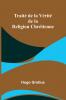 Traité de la Vérité de la Religion Chrétienne