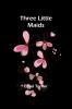Three little maids