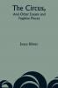 The Circus And Other Essays and Fugitive Pieces