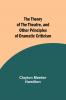 The Theory of the Theatre and Other Principles of Dramatic Criticism