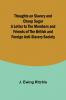 Thoughts on Slavery and Cheap Sugar A Letter to the Members and Friends of the British and Foreign Anti-Slavery Society
