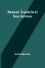 Roman Sepulchral Inscriptions