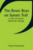 The Rover Boys on Sunset Trail; or The old miner's mysterious message