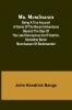 Mr. Munchausen; Being a True Account of Some of the Recent Adventures beyond the Styx of the Late Hieronymus Carl Friedrich Sometime Baron Munchausen of Bodenwerder