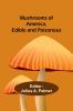 Mushrooms of America Edible and Poisonous