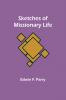 Sketches of Missionary Life