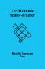 The Mountain School-Teacher