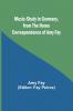 Music-Study in Germany from the Home Correspondence of Amy Fay