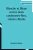 Blanche et Bleue ou les deux couleuvres-fées roman chinois