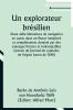 Un explorateur brésilien; Deux mille kilomètres de navigation en canot dans un fleuve inexploré et complètement dominé par des sauvages féroces et indomptables (extrait du Journal du capitaine de frégate baron de Teffé)