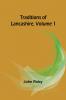 Traditions of Lancashire Volume 1