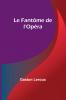 Le Fantôme de l'Opéra