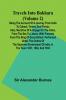 Travels Into Bokhara (Volume 2) Being the Account of A Journey from India to Cabool Tartary and Persia; Also Narrative of a Voyage on the Indus From the Sea to Lahore With Presents From the King of Great Britain; Performed Under the Orders of the Sup