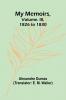 My Memoirs Volume. III 1826 to 1830