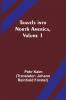 Travels into North America Volume 1