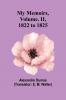 My Memoirs Volume. II 1822 to 1825