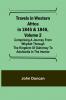 Travels in Western Africa in 1845 & 1846 Volume 2 Comprising a journey from Whydah through the Kingdom of Dahomey to Adofoodia in the interior