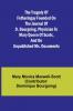 The Tragedy of Fotheringay Founded on the journal of D. Bourgoing physician to Mary Queen of Scots and on unpublished ms. Documents