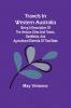 Travels in Western Australia being a description of the various cities and towns goldfields and agricultural districts of that state