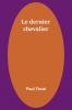 Le dernier chevalier