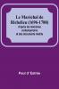 Le Maréchal de Richelieu (1696-1788); d'après les mémoires contemporains et des documents inédits
