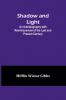 Shadow and Light;An Autobiography with Reminiscences of the Last and Present Century