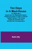 Ten Days in a Mad-House; or Nellie Bly's Experience on Blackwell's Island. Feigning Insanity in Order to Reveal Asylum Horrors. The Trying Ordeal of the New York World's Girl Correspondent.