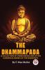 The Dhammapada A Collection Of Verses Being One Of The Canonical Books Of The Buddhists