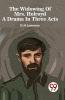 The Widowing Of Mrs. Holroyd A Drama In Three Acts