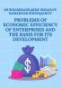 Problems of economic efficiency of enterprises and the basis for its development