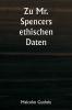 Zu Mr. Spencers ethischen Daten