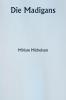 Die Madigans