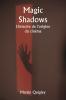 Magic Shadows  L'histoire de l'origine du cinéma