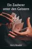 Ein Zauberer unter den Geistern