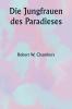 Die Jungfrauen des Paradieses