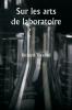 Sur les arts de laboratoire