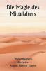 Die Magie des Mittelalters