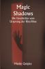 Magic Shadows  Die Geschichte vom Ursprung der Kinofilme