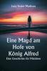 Eine Magd am Hofe von König Alfred.  Eine Geschichte für Mädchen