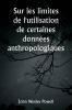 Sur les limites de l'utilisation de certaines données anthropologiques