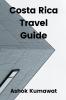 Costa Rica Travel Guide